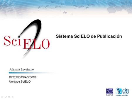BIREME/OPAS/OMS Unidade SciELO Sistema SciELO de Publicación Adriana Luccisano.