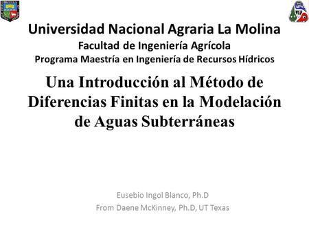 Eusebio Ingol Blanco, Ph.D From Daene McKinney, Ph.D, UT Texas