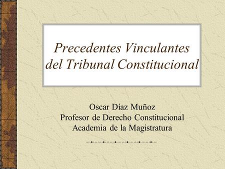 Precedentes Vinculantes del Tribunal Constitucional