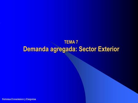 TEMA 7 Demanda agregada: Sector Exterior