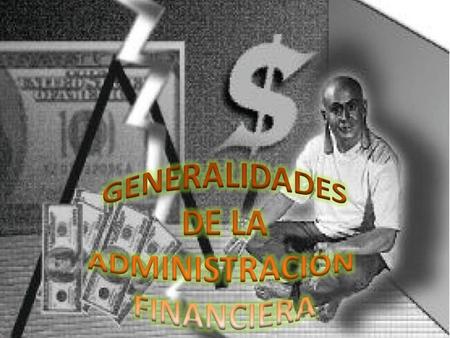 Es una rama de la economía que estudia la obtención y gestión, por parte de una compañía, individuo o del Estado, de los fondos que necesita para cumplir.
