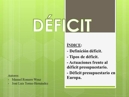 DÉFICIT - Definición déficit. - Tipos de déficit.
