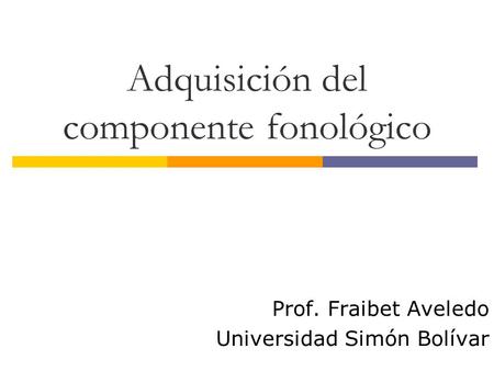 Adquisición del componente fonológico