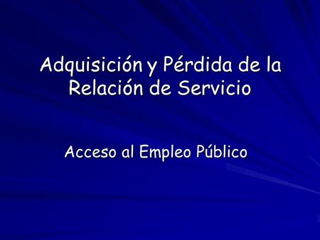 Adquisición y Pérdida de la Relación de Servicio