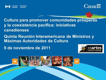 Cultura para promover comunidades prósperas y la coexistencia pacífica: iniciativas canadienses Quinta Reunión Interamericana de Ministros y Máximas Autoridades.