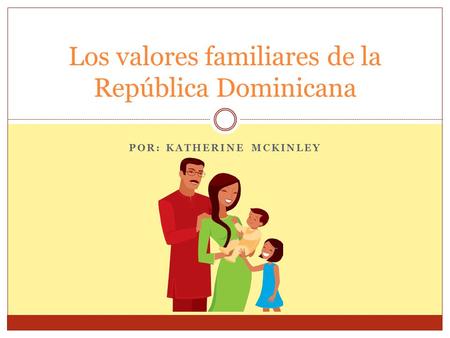 Los valores familiares de la República Dominicana
