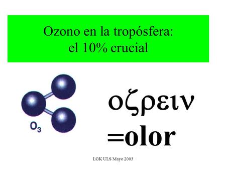 LGK ULS Mayo 2003 Ozono en la tropósfera: el 10% crucial   olor.