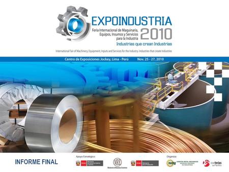 INFORME FINAL. Resultados generales de la feria EXPOSITORES79 M² TOTALES4,200 NUMERO DE VISITANTES1,952 CONFERENCIAS TECNICAS AUDITORIO PARA 100 PERSONAS.