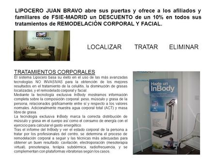 TRATAMIENTOS CORPORALES El sistema Lipocero basa su éxito en el uso de las más avanzadas tecnologías NO INVASIVAS para la obtención de los mejores resultados.