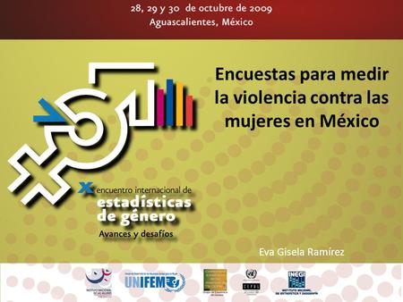 Encuestas para medir la violencia contra las mujeres en México Eva Gisela Ramírez.
