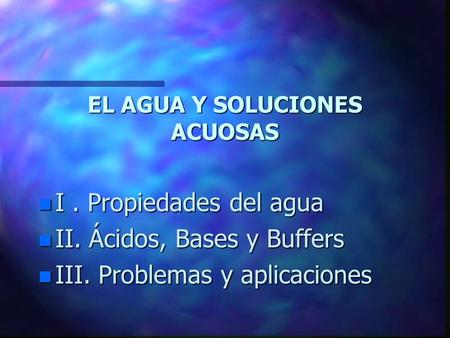 EL AGUA Y SOLUCIONES ACUOSAS