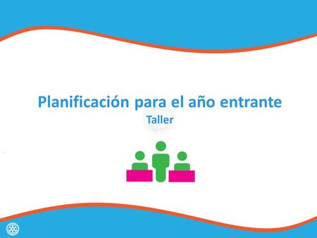 Planificación para el año entrante Taller. 2 Objetivos de la capacitación Identificar los puntos fuertes y débiles de su club. Establecer metas para aprovechar.