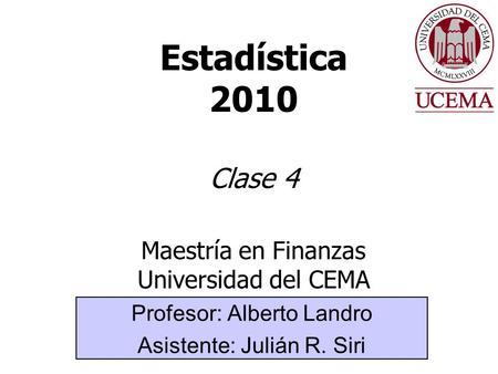 Estadística 2010 Clase 4 Maestría en Finanzas Universidad del CEMA