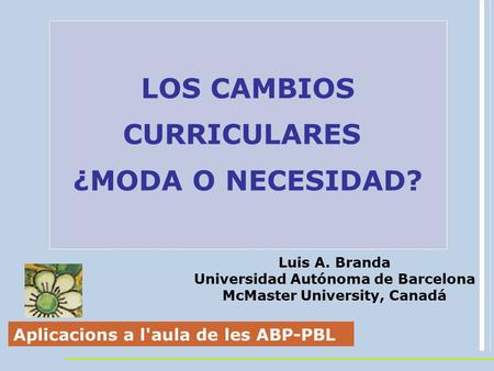 Universidad Autónoma de Barcelona McMaster University, Canadá