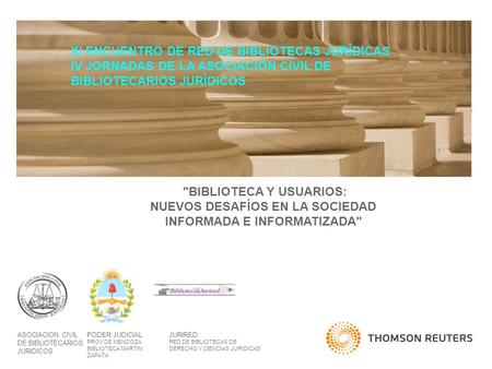 La Ley Peoplesoft Replacement XI ENCUENTRO DE RED DE BIBLIOTECAS JURÍDICAS IV JORNADAS DE LA ASOCIACIÓN CIVIL DE BIBLIOTECARIOS JURÍDICOS ASOCIACION CIVIL.