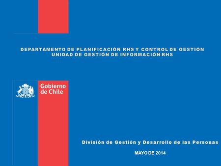 División de Gestión y Desarrollo de las PersonasDivisión de Gestión y Desarrollo de las Personas MAYO DE 2014.