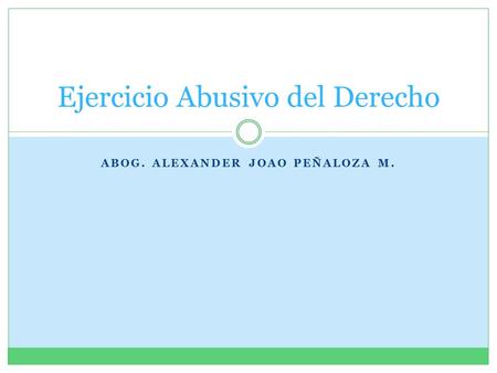 Ejercicio Abusivo del Derecho