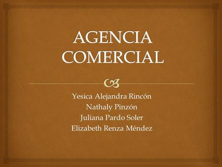 Yesica Alejandra Rincón Nathaly Pinzón Juliana Pardo Soler Elizabeth Renza Méndez.