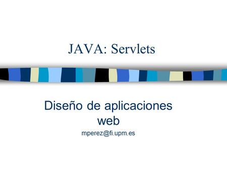 JAVA: Servlets Diseño de aplicaciones web