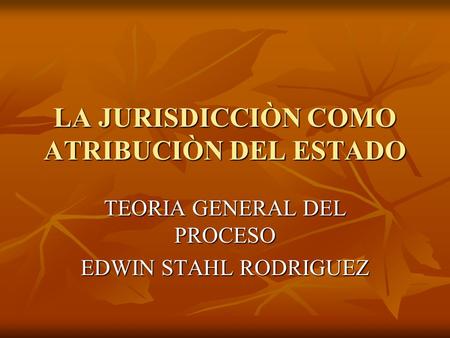 LA JURISDICCIÒN COMO ATRIBUCIÒN DEL ESTADO