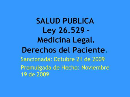 SALUD PUBLICA Ley – Medicina Legal. Derechos del Paciente.