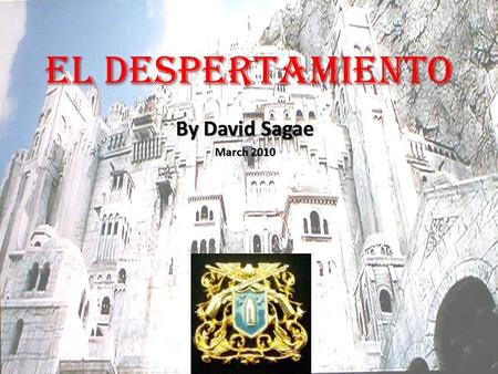 El Despertamiento By David Sagae March 2010. Había una vez, había un maestro joven. Él era muy rico y él vivió en un castillo negro muy grande.