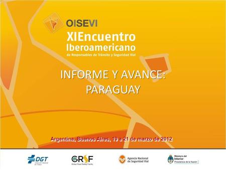 Argentina, Buenos Aires, 19 a 21 de marzo de 2012 INFORME Y AVANCE: PARAGUAY.