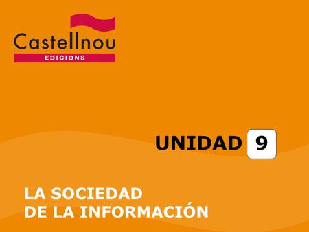 LA SOCIEDAD DE LA INFORMACIÓN UNIDAD 9. LOS MEDIOS DE COMUNICACIÓN DE MASAS (I) LOS MEDIOS DE COMUNICACIÓN DE MASAS (I) LOS MEDIOS DE COMUNICACIÓN DE.