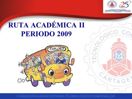 RUTA ACADÉMICA II PERIODO 2009