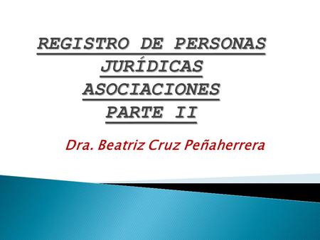 REGISTRO DE PERSONAS JURÍDICAS ASOCIACIONES PARTE II
