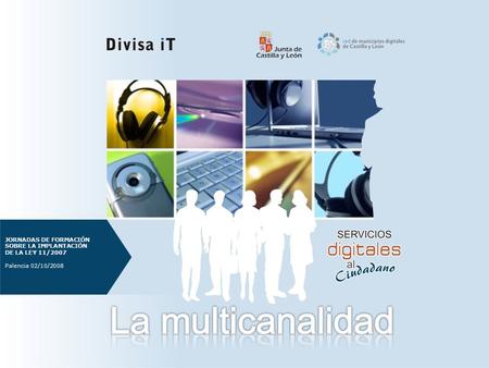 JORNADAS DE FORMACIÓN SOBRE LA IMPLANTACIÓN DE LA LEY 11/2007 Palencia 02/10/2008.