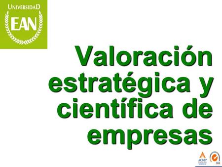 Valoración estratégica y científica de empresas