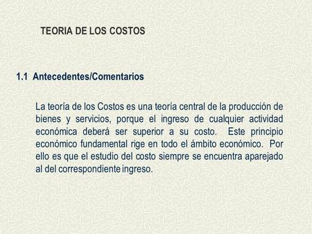 TEORIA DE LOS COSTOS 1.1  Antecedentes/Comentarios