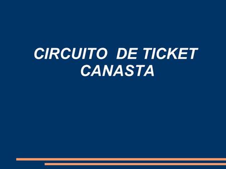 CIRCUITO DE TICKET CANASTA. ORGANISMOS DESCENTRALIZADOS QUE RECIBEN APORTES DEL TESORO EN CONCEPTO DE TICKETS CANASTA.