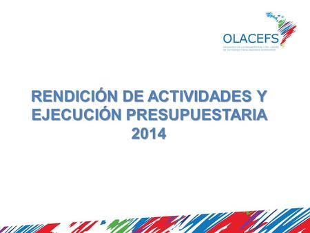 RENDICIÓN DE ACTIVIDADES Y EJECUCIÓN PRESUPUESTARIA 2014.
