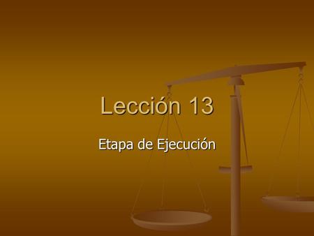 Lección 13 Etapa de Ejecución.
