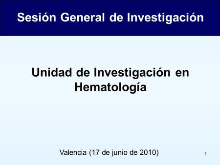 Sesión General de Investigación Unidad de Investigación en Hematología