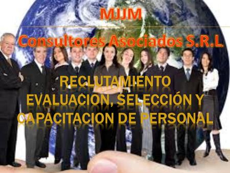 Somos una empresa Consultora dedicada a brindar soluciones efectivas para la Gestión, Organización y la Mejora de empresas, mediante el Servicio de reclutamiento.