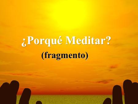 ¿Quién soy? ¿Cuál es el propósito de mi existencia?¿Porqué algunas personas parecen llevar una vida más agradable que otras? ¿De donde vengo? Estas.