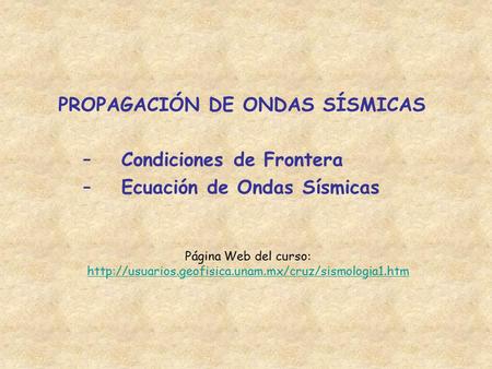 PROPAGACIÓN DE ONDAS SÍSMICAS Condiciones de Frontera