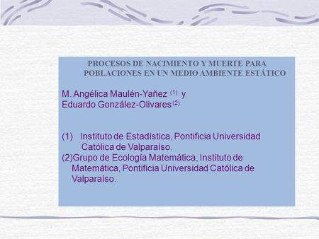 M. Angélica Maulén-Yañez (1) y Eduardo González-Olivares (2)