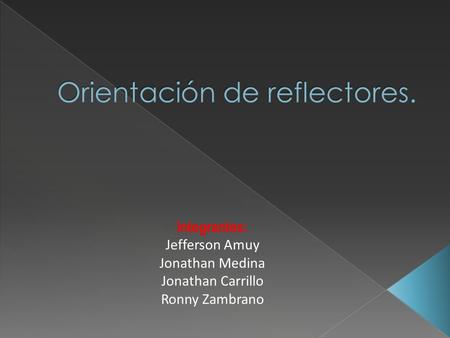 Integrantes: Jefferson Amuy Jonathan Medina Jonathan Carrillo Ronny Zambrano.