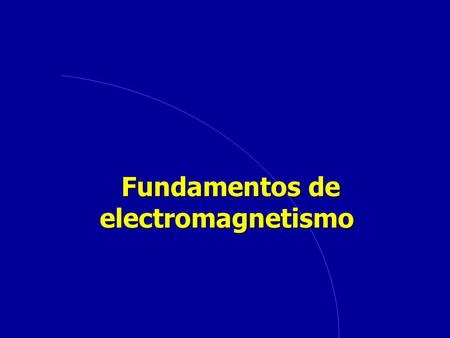 Fundamentos de electromagnetismo