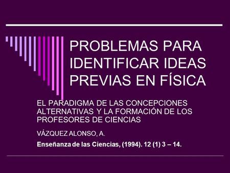 PROBLEMAS PARA IDENTIFICAR IDEAS PREVIAS EN FÍSICA