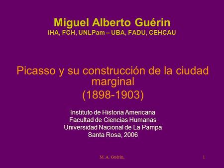 Miguel Alberto Guérin IHA, FCH, UNLPam – UBA, FADU, CEHCAU