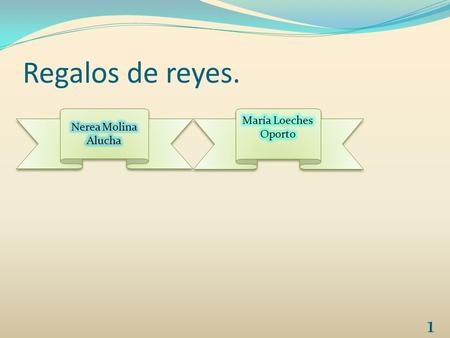 Regalos de reyes. 1. Índice *Regalos de Nerea…………………………..3 a 6. *Regalos de María……………………………9 a 12. *Regalos sorpresa de Nerea……………..7 a 8. *Regalos sorpresa.