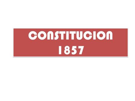 CONSTITUCION 1857.