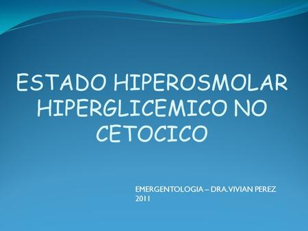 ESTADO HIPEROSMOLAR HIPERGLICEMICO NO CETOCICO