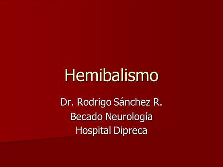 Dr. Rodrigo Sánchez R. Becado Neurología Hospital Dipreca