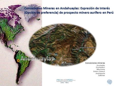 Concesiones Mineras en Andahuaylas: Expresión de Interés (Opción de preferencia) de prospecto minero aurífero en Perú Lima - Peru Concesiones mineras Ocustambo.